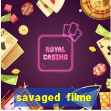 savaged filme completo dublado