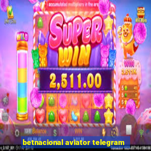 betnacional aviator telegram