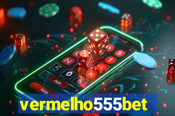 vermelho555bet