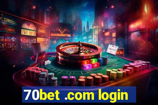 70bet .com login