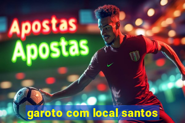 garoto com local santos