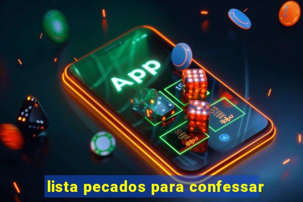 lista pecados para confessar