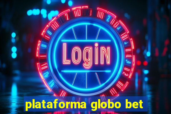 plataforma globo bet