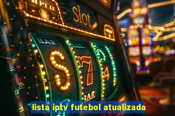 lista iptv futebol atualizada