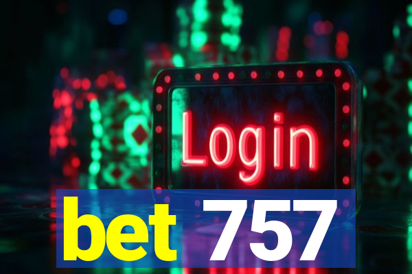 bet 757