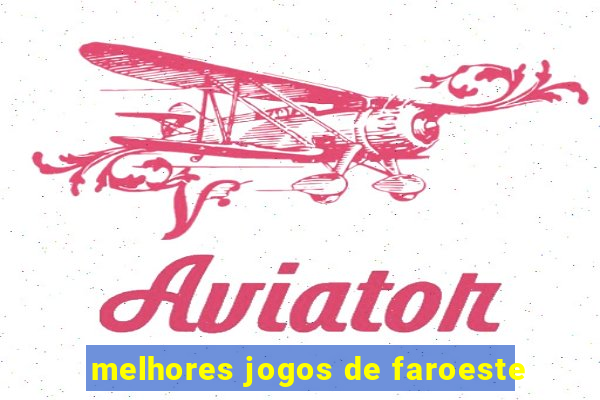 melhores jogos de faroeste