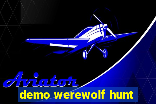 demo werewolf hunt