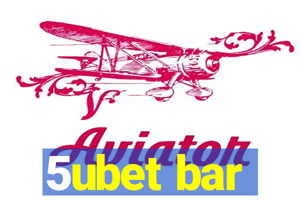 5ubet bar