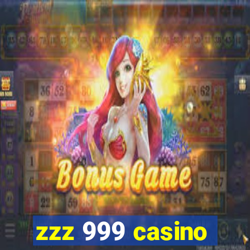 zzz 999 casino