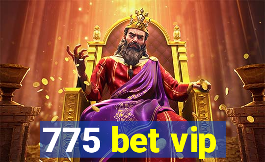 775 bet vip