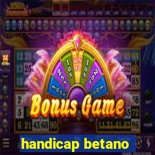 handicap betano