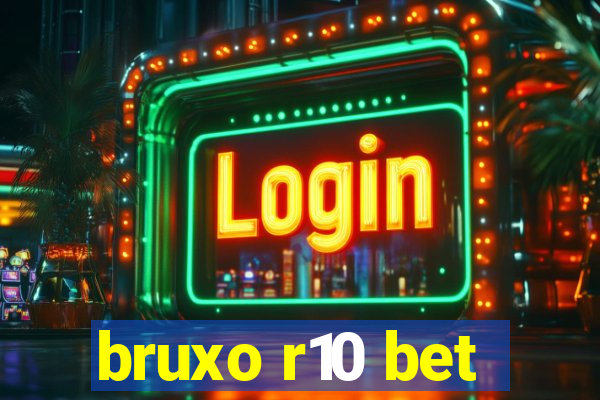 bruxo r10 bet