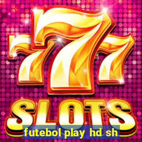 futebol play hd sh