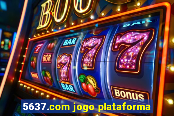 5637.com jogo plataforma