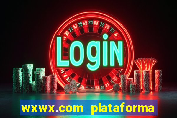 wxwx.com plataforma de jogos