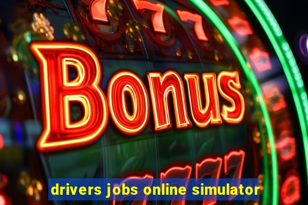 drivers jobs online simulator