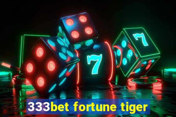 333bet fortune tiger