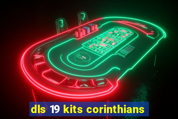 dls 19 kits corinthians