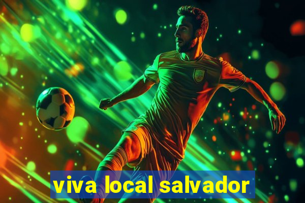 viva local salvador