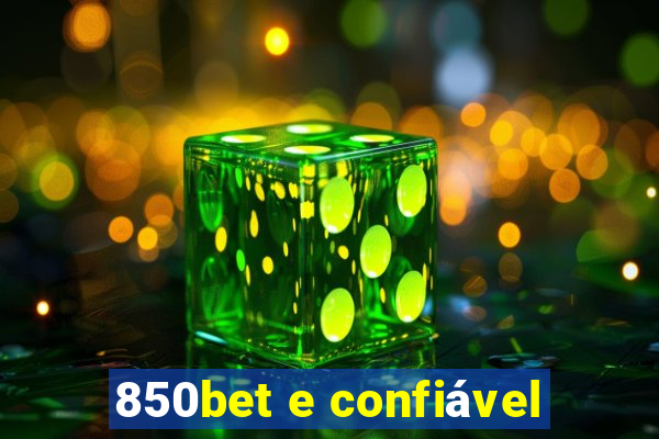 850bet e confiável