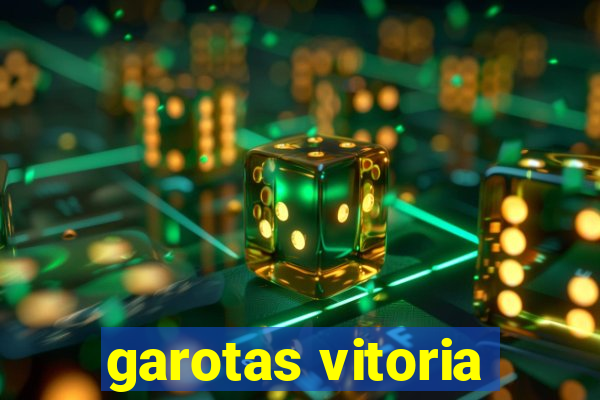 garotas vitoria