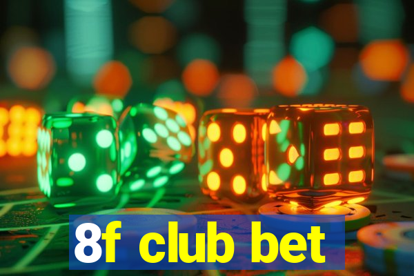 8f club bet