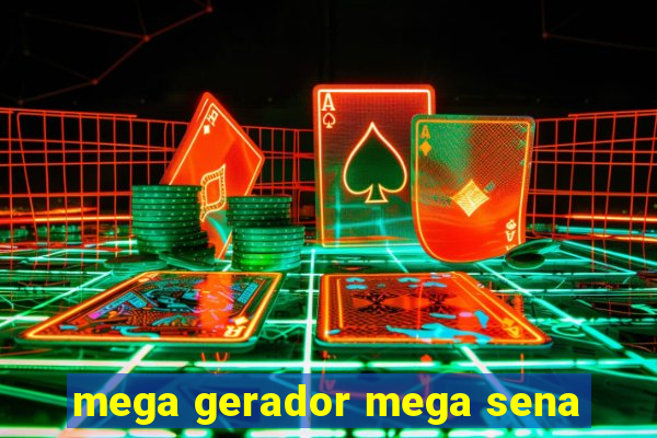 mega gerador mega sena