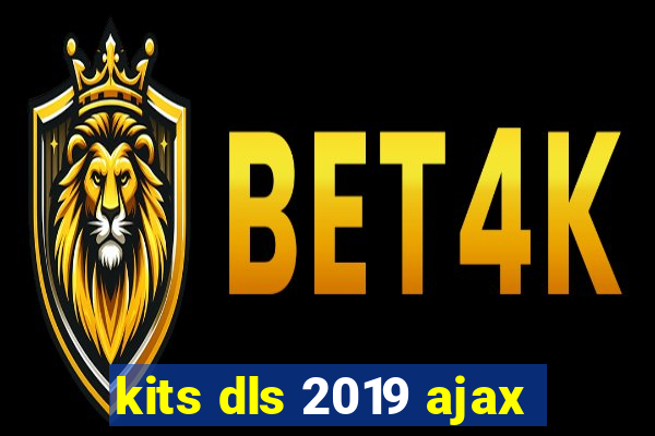 kits dls 2019 ajax