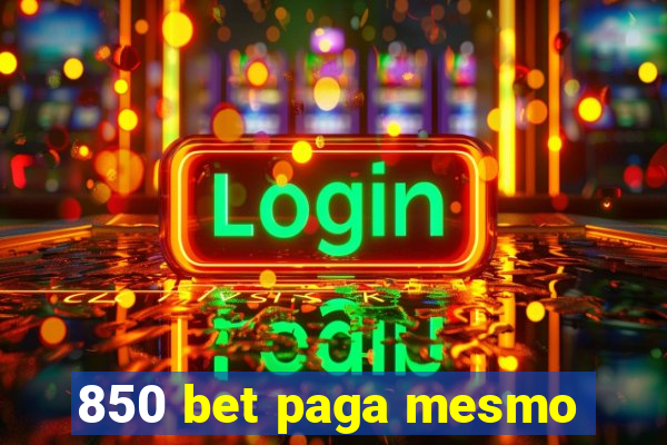 850 bet paga mesmo