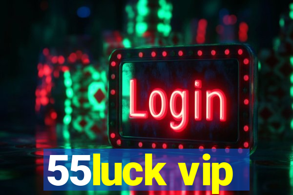 55luck vip