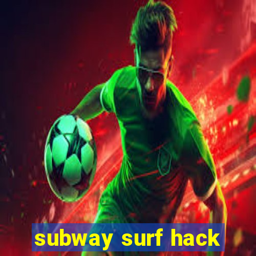 subway surf hack