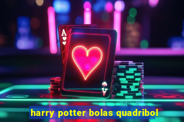 harry potter bolas quadribol