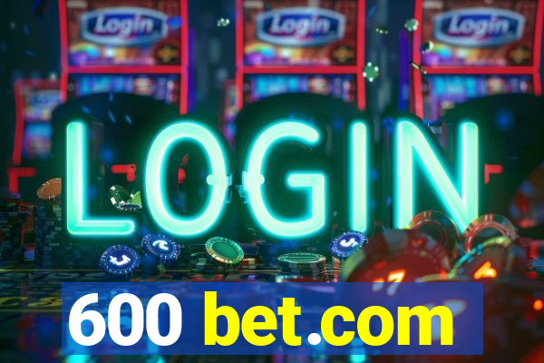 600 bet.com