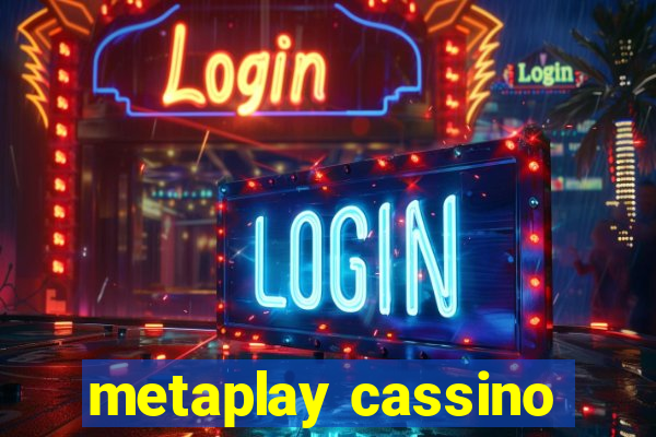 metaplay cassino