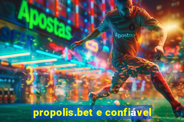 propolis.bet e confiável