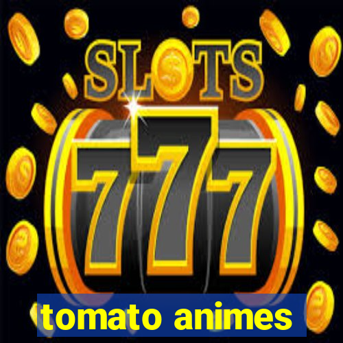 tomato animes