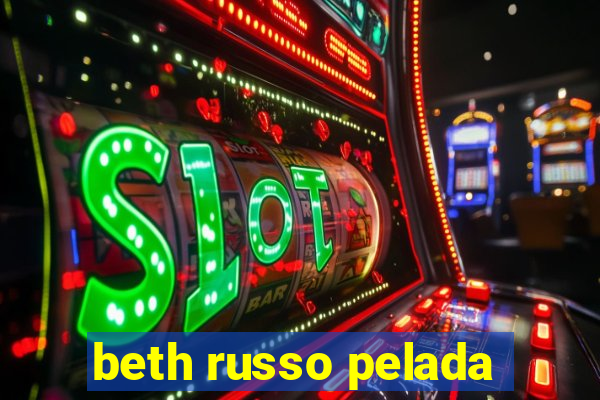 beth russo pelada