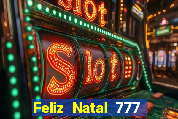 Feliz Natal 777 plataforma login