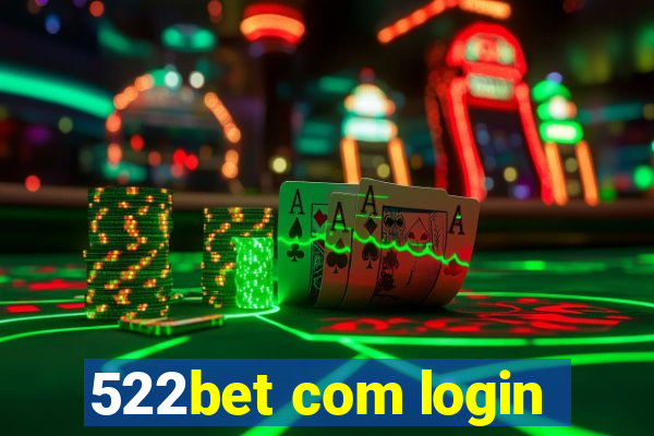 522bet com login