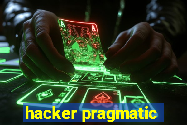 hacker pragmatic