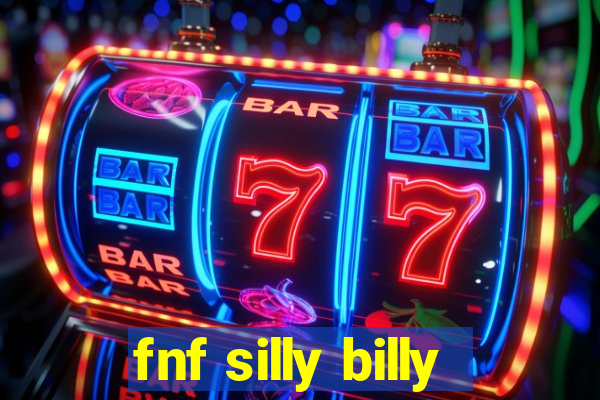 fnf silly billy