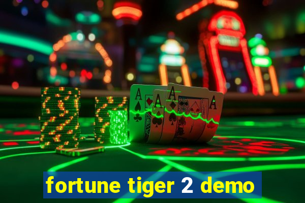 fortune tiger 2 demo