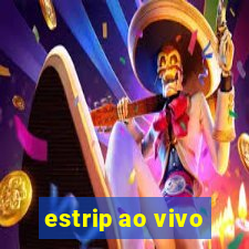 estrip ao vivo