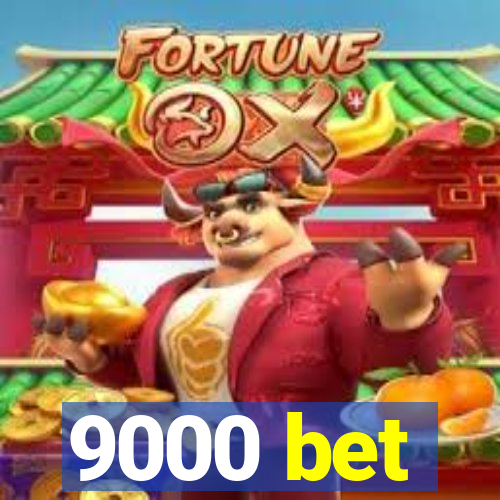 9000 bet