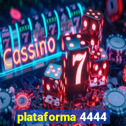 plataforma 4444