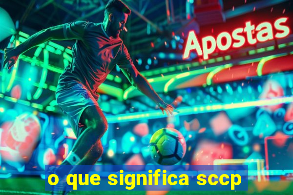 o que significa sccp