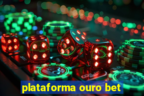 plataforma ouro bet