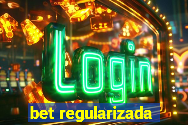 bet regularizada