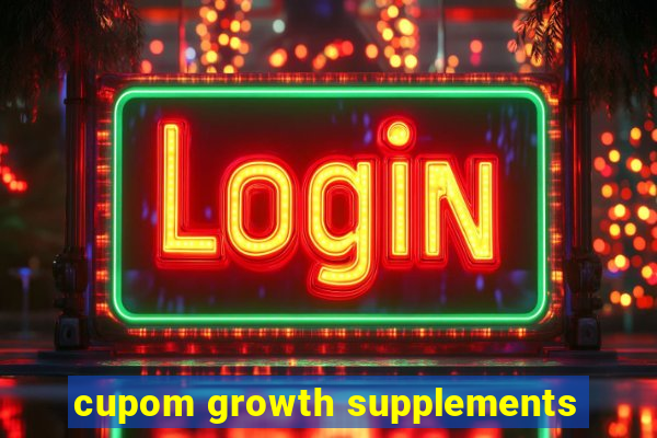 cupom growth supplements