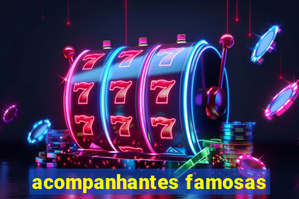 acompanhantes famosas